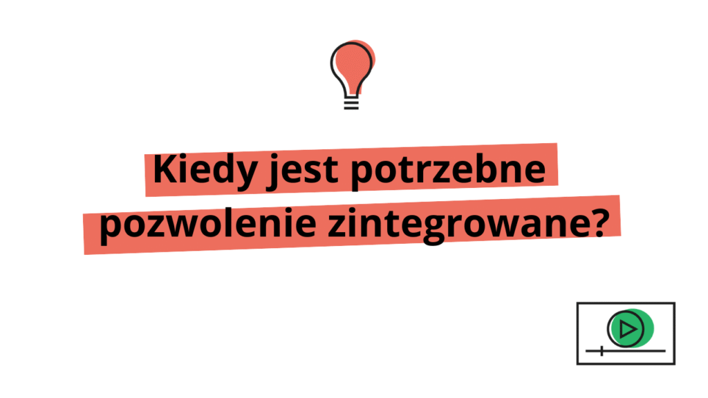 Kiedy jest potrzebne pozwolenie zintegrowane