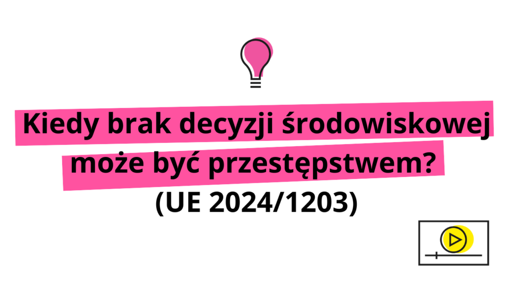 Kiedy brak decyzji srodowiskowej moze byc przestepstwem