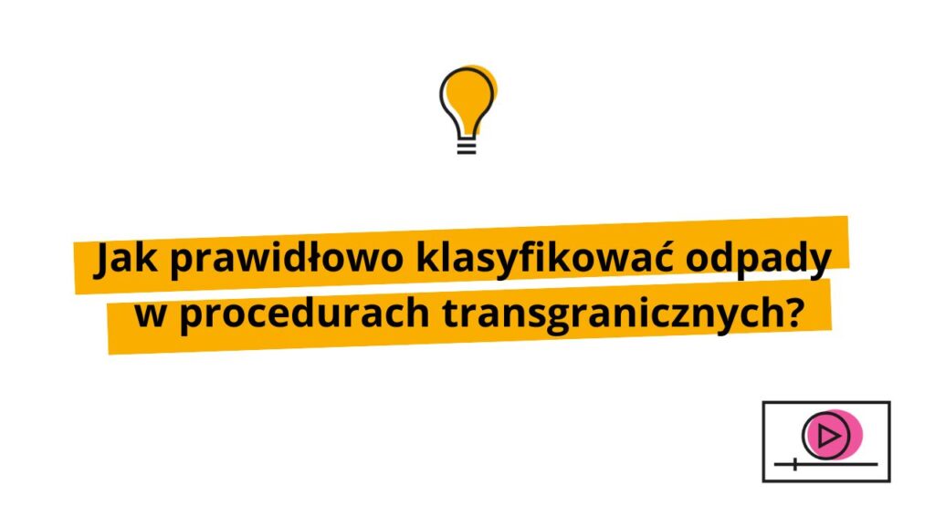 jak prawidłowo klasyfikować odpady w procedurach transgranicznych